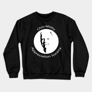 Chris Whitty Appreciation Society Crewneck Sweatshirt